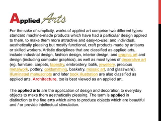 Applied
For the sake of simplicity, works of applied art comprise two different types:
standard machine-made products whic...