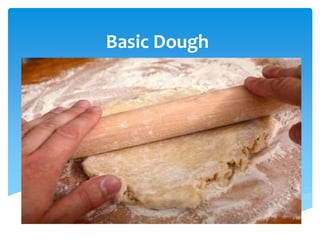 Basic Dough
 