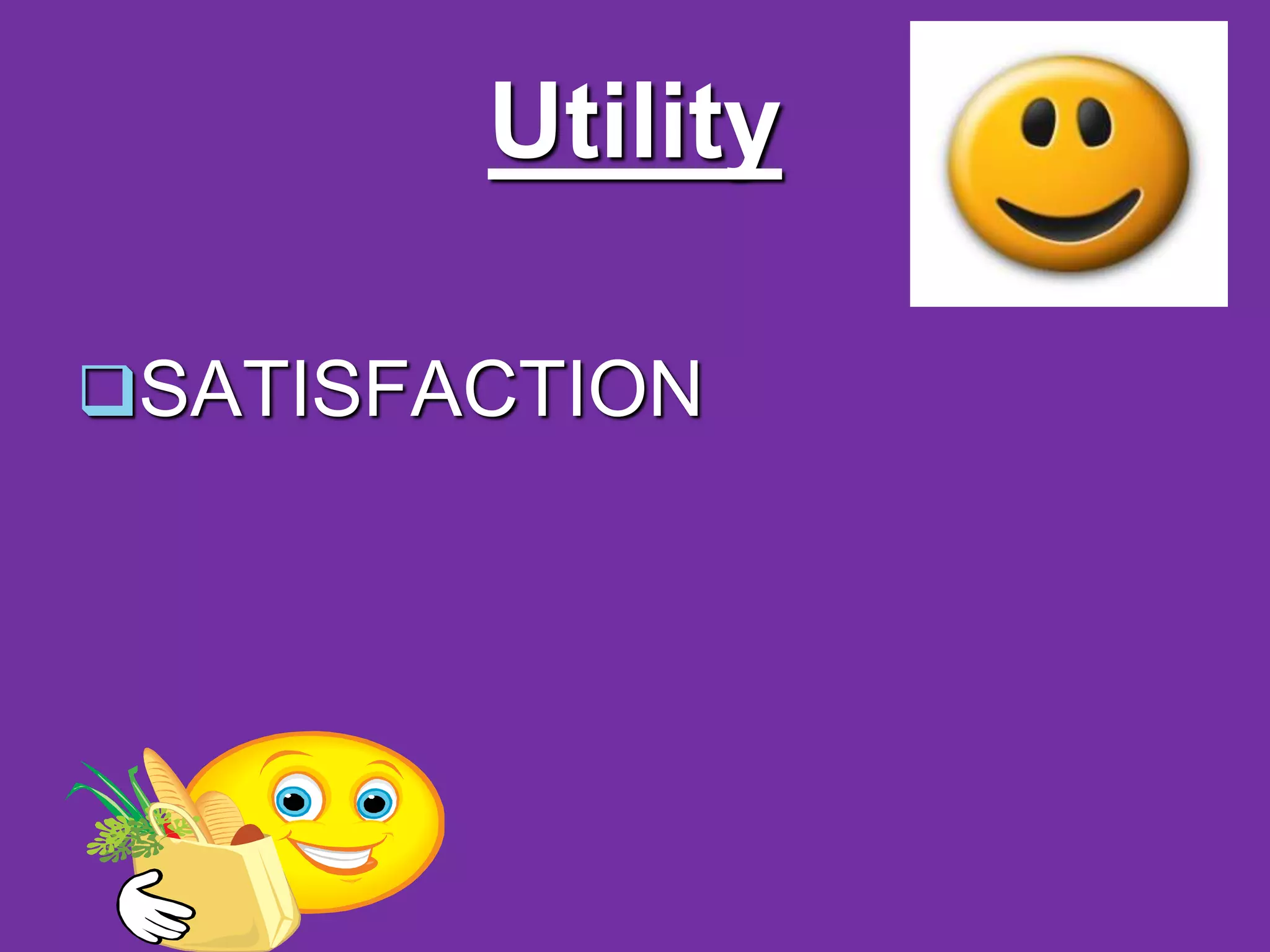 Utility
SATISFACTION
 