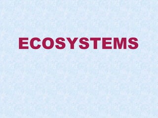 ECOSYSTEMS
 