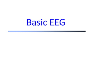 Basic EEG
 