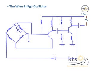 • The Wien Bridge Oscillator
V0
+VCC
 