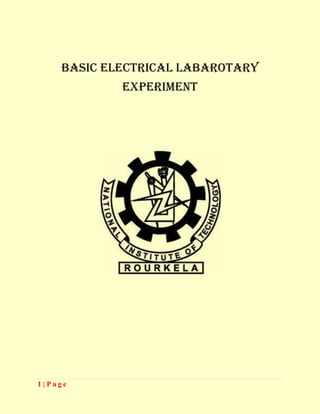 1 | P a g e
Basic electrical labarotary
experiment
 