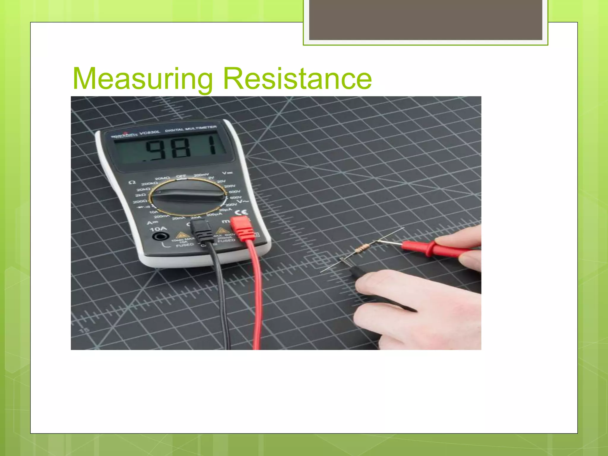 Measuring Resistance
 