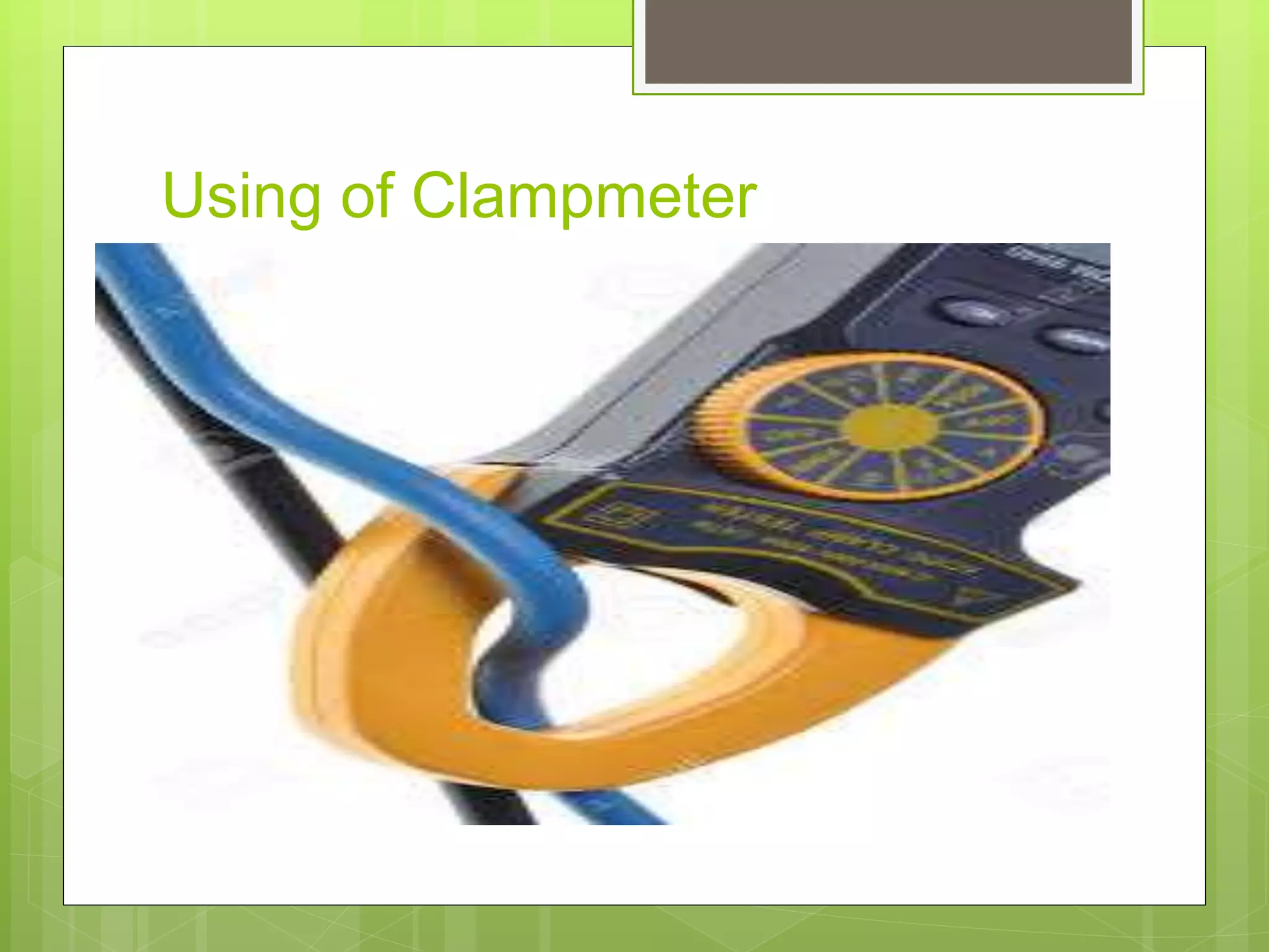 Using of Clampmeter
 