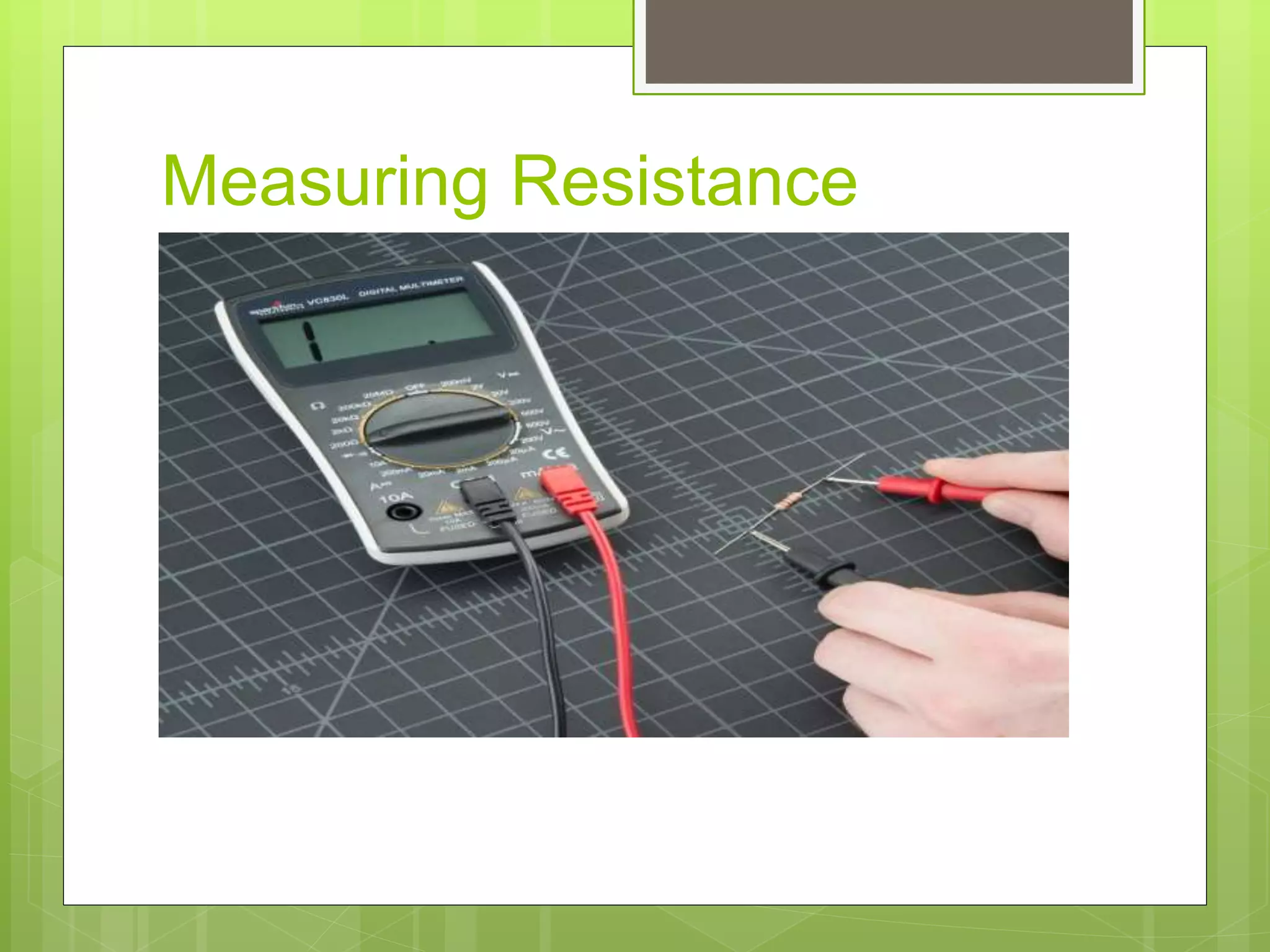 Measuring Resistance
 