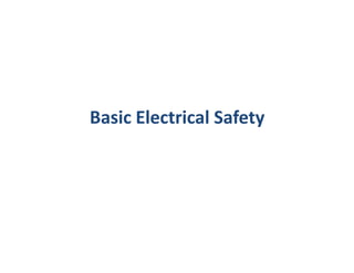 Basic Electrical Safety
 