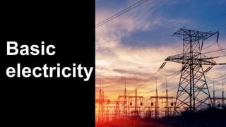 Basic
electricity
 