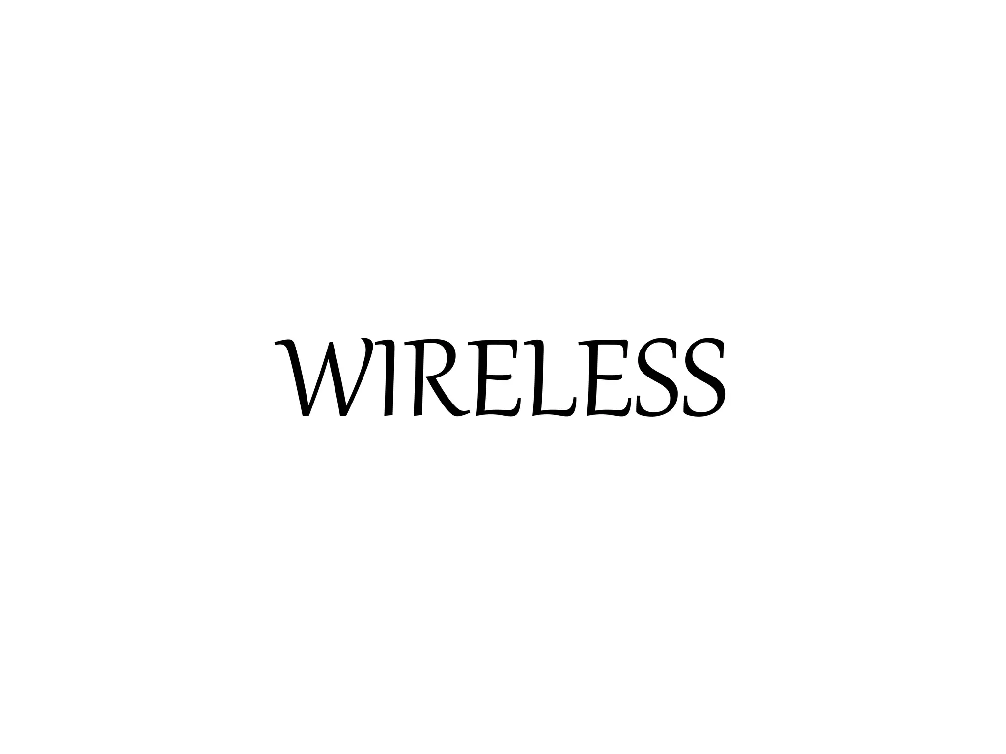 WIRELESS