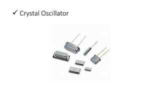  Crystal Oscillator
 
