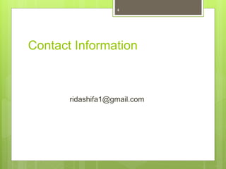 Contact Information
ridashifa1@gmail.com
4
 