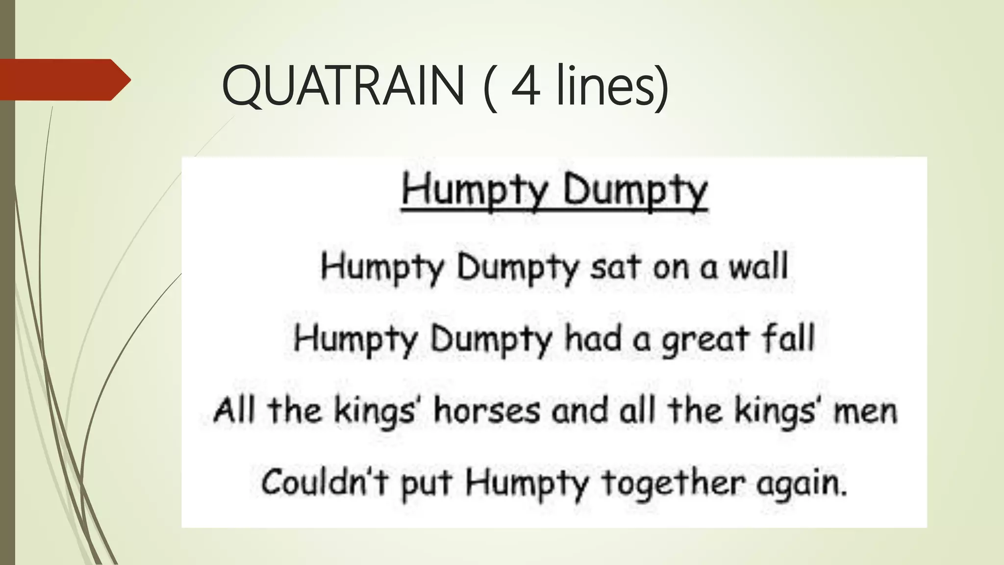 QUATRAIN ( 4 lines)
 