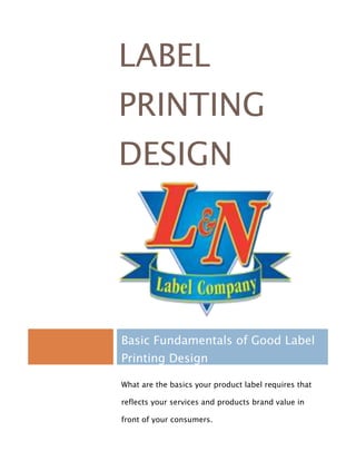 Label Printing DesignBasic Fundamentals of Good Label Printing DesignWhat are the basics your product label requires that reflects your services and products brand value in front of your consumers.<br />Label Printing Design<br />Basic Elements of Good Label Printing Design<br />There are no tough and prompt rules that you can follow in order to create a well designed product label. However, most of us recognize an appealing design when we see one. Some are certain basics that will make a label design eye-catching and gripping. Some tips about product label design and how to use these elements to your advantage. More than a Label Printing Design, it’s brand reorganization for your product and service.<br /> Color Selection:To grab the attention of someone who is casually walking the walkways of the supermarket you need to use color well. The color you select for your label is dependent on a number of things. What color is your container? If you are using a clear container, then what color is the product? You need to make sure that the colors you decide for the label don't clash in a negative way to lessen the visual appeal of the entire package. Luckily there are some tools to help for color selection and combination like Adobe Kuler, ColourLovers and ColorBlender for your labels printing. GraphicsAn eye catching graphic will also help represent attention to your product. With stock photography and illustrations so inexpensive these days you can find a graphic for your product labels at places like iStockphoto.com or Photos.com for just a few dollars. You can then use these images on your product labels, just be sure to check the license agreement. In the case of iStockphoto you can use most images for up to 500,000 product labels without buying an extended license. A picture really can be worth 1,000 words on a product label as a compelling graphic draws the eye to your product.Readability Color and graphics will help catch the eye but unless your label is easily readable at a glance then you will lose people. They say you have only 2-3 seconds to attract the attention of a shopper browsing the aisles of a grocery store which is enough time to read just a handful of words. You should have your brand or company name as well as two or three words describing the product in large enough type that it can be read from six feet away.FontsSpeaking of type, your selection of fonts is an important decision and deserves just as much attention as select color and graphics. Don't choose one of the standard Windows fonts such as Times New Roman or Arial, and also avoid overused fonts such as Papyrus or Monotype Corsiva. Don't be afraid to try something new and different - there are thousands of unique fonts available online - just go to fonts.com or 1001freefonts.com. The important point to remember is that you want good looking type that is easy to read.Material:Before you even begin the design process you need to consider the label material. It’s very important element of label design. Your design needs to quot;
fitquot;
 the material. Common material choices include white, clear, or a cream textured paper. Clear material allows for a quot;
no label lookquot;
 that can be very striking if you have a colored container or product. Take a look at Palmolive original dish soap - this is a product that uses a clear label very well. A simple design with white ink, it really shows off the striking green liquid inside. White material gives you the most flexibility with design, because you can make white into any color you like, or you can just use the white background. For an old world look, a textured cream paper can be very effective and is popular with wineries where you want to convey a handcrafted image.Label FinishWhether you choose a glossy or matte finish to your labels is a judgment call depending on the kind of image you want to convey. A matte laminate can provide a more classic look that is very easy to read, whereas gloss will add some impact to the colors on the label and provide a shiny, reflective design. Label SizeIf you are using a round container then you most likely have a choice - do you want one large label or separate front and back labels? Front and back labels allow you to elegantly separate the front branding information from the ingredient and regulatory information but they can be more costly than a large wrap around label. If you go with a wraparound label then it is important to keep a front quot;
panelquot;
 with the vital branding information because that is what the consumers will see as they are browsing the aisles.<br />ShapesYou can easily represent attention to your label by using an unusual shape. This will require the initial investment of a new die which can cost several hundred dollars depending on the size and complexity of your design. Heinz ketchup is one of good example of an unusual shape. Use a clear label and simulate an unusual shape by using white ink to create your desired shape, so it will appear that your label has a unique shape even if it is a simple rectangle label.A Theme for Different FlavorsWith multiple flavors of the same product it is important to keep major design elements of your label consistent. Whether someone is looking at the peach, orange or lime flavor they should be able to recognize instantly that it is all the same company and brand. A company that does an excellent job of keeping a consistent yet different look between flavors is Nantucket Nectars. Each flavor has a simple illustration encompassing the flavor with a similar scene from Nantucket Island in the background.Contact DetailIn this generation every company should have contact information on their product labels. This is obviously not about making your label design more appealing, but rather having your label be more than just a passive selling and marketing tool. Phone number, web site and mailing address can all be easily included on the label. You could provide a special web site on your label for customers to sign up for an email list, so you can gather information and start to interact with your good customers.<br />Label printing appears such a small component of marketing for a business. In reality, a label plays a very important role because it is so closely associated with products. Most of these successful products have labels that were created by professional graphic designers and label printing services.Contact Label Printers based in Clearwater Florida for your product label design and label printing services. Call 727-475-4477 all across the country. For More Details Visit Now Sticker Printing<br />