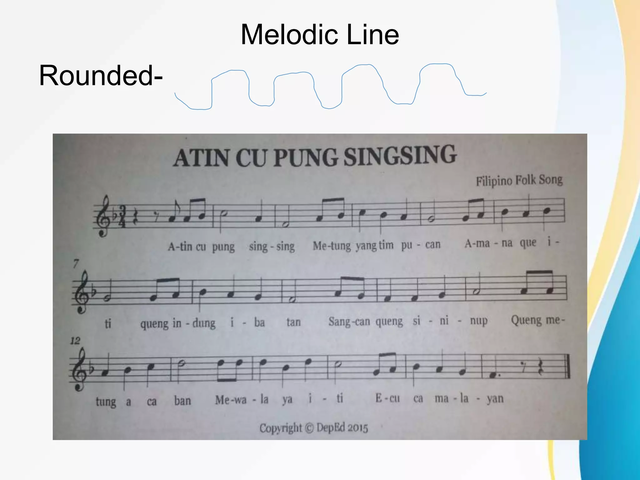 Melodic Line
Rounded-
 