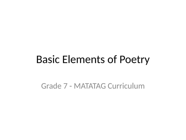 grade7aaaajuly 8,. 2022222222Basic_Elements_of_Poetry.pptx