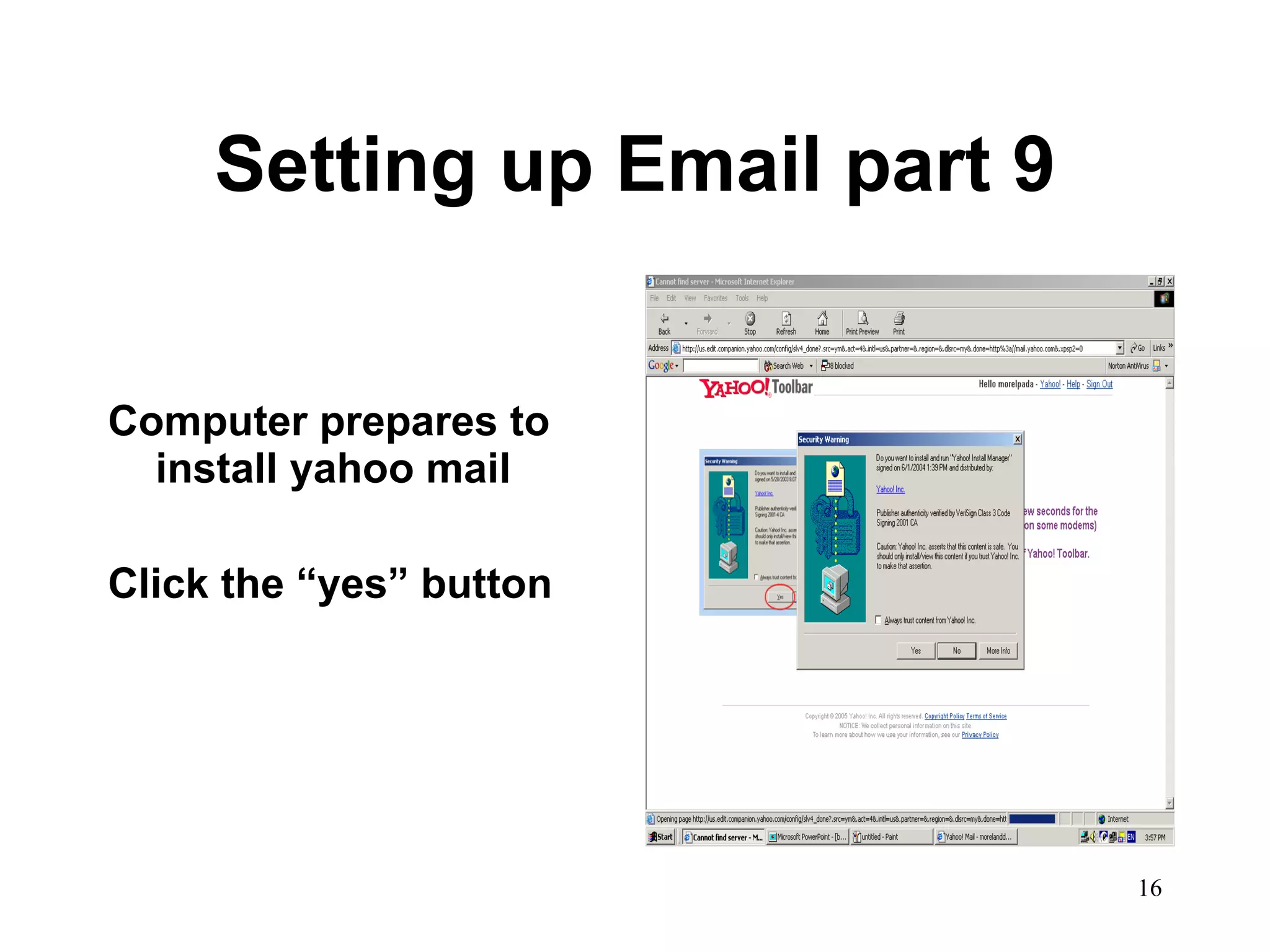 Setting up Email part 9 Computer prepares to install yahoo mail Click the “yes” button 