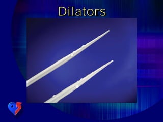 Dilators
 