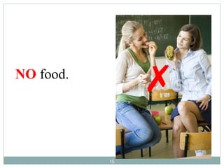 NO food.  
15 
 