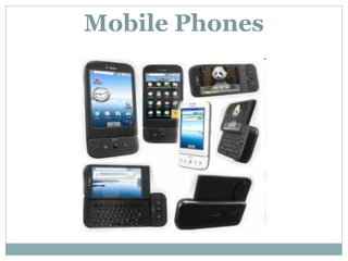 Mobile Phones 
 