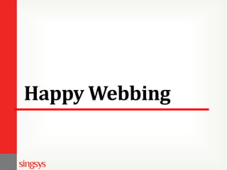Happy Webbing

 