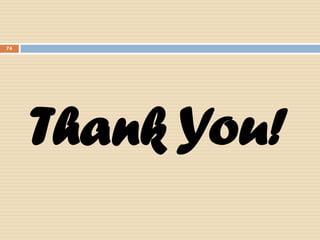 Thank You!
74
 