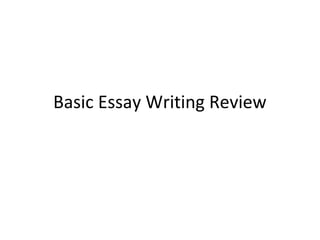 Basic Essay Writing Review
 
