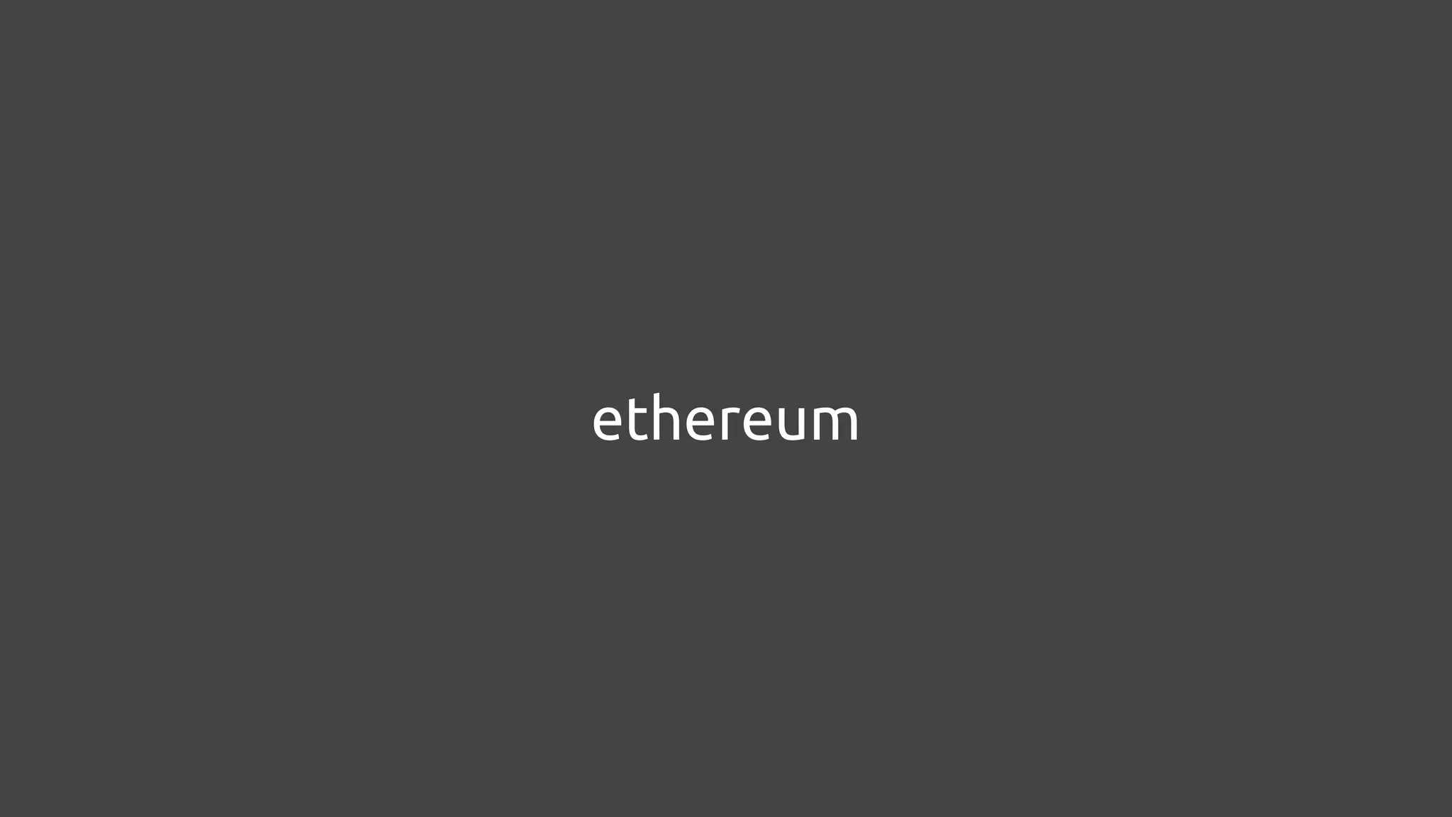 ethereum 
 
