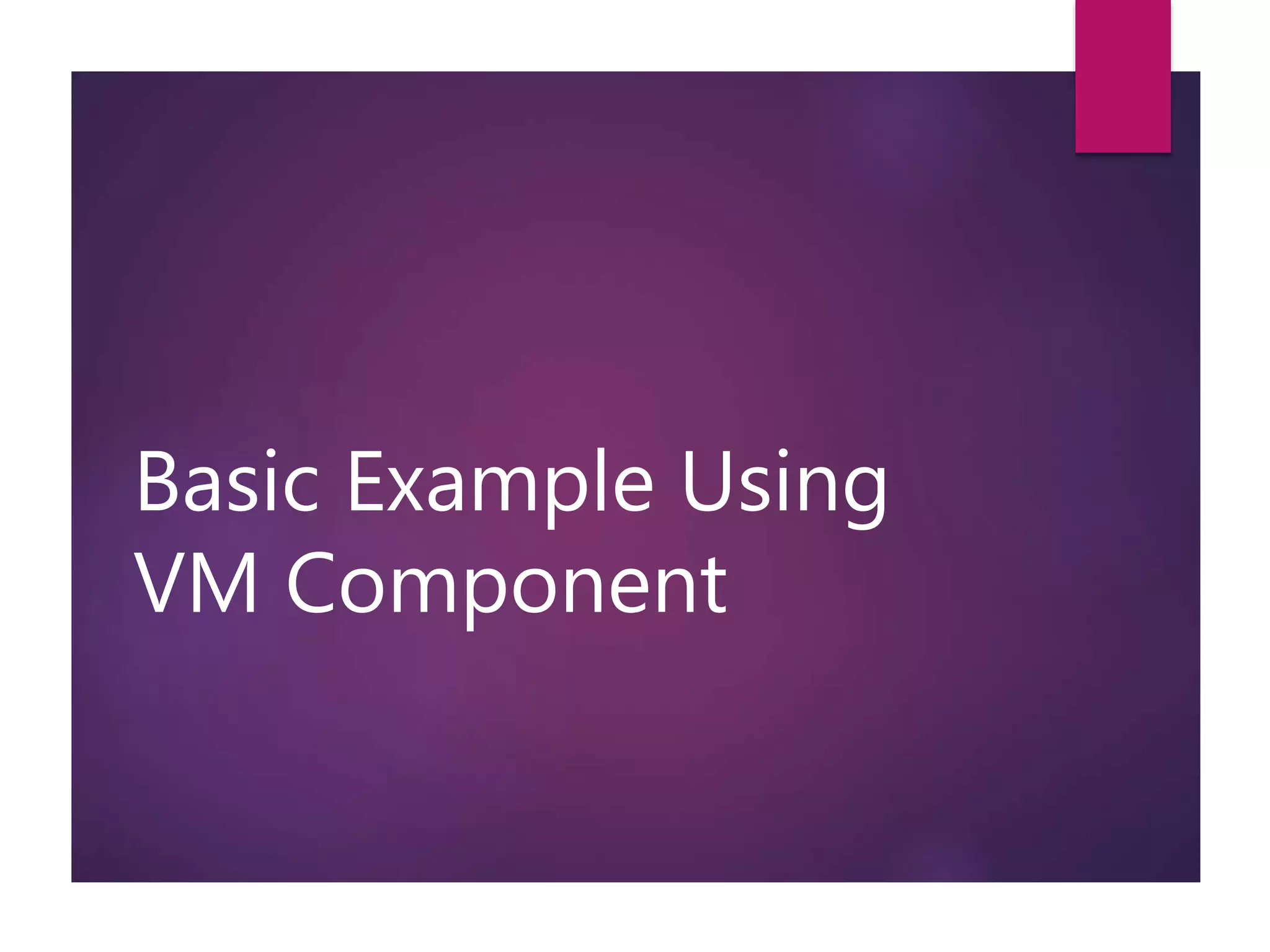 Basic Example Using VM Component 