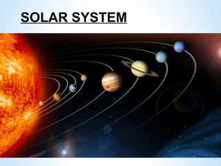 SOLAR SYSTEM
 
