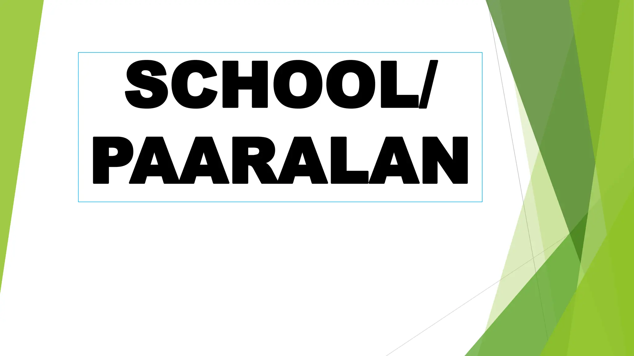 SCHOOL/
PAARALAN