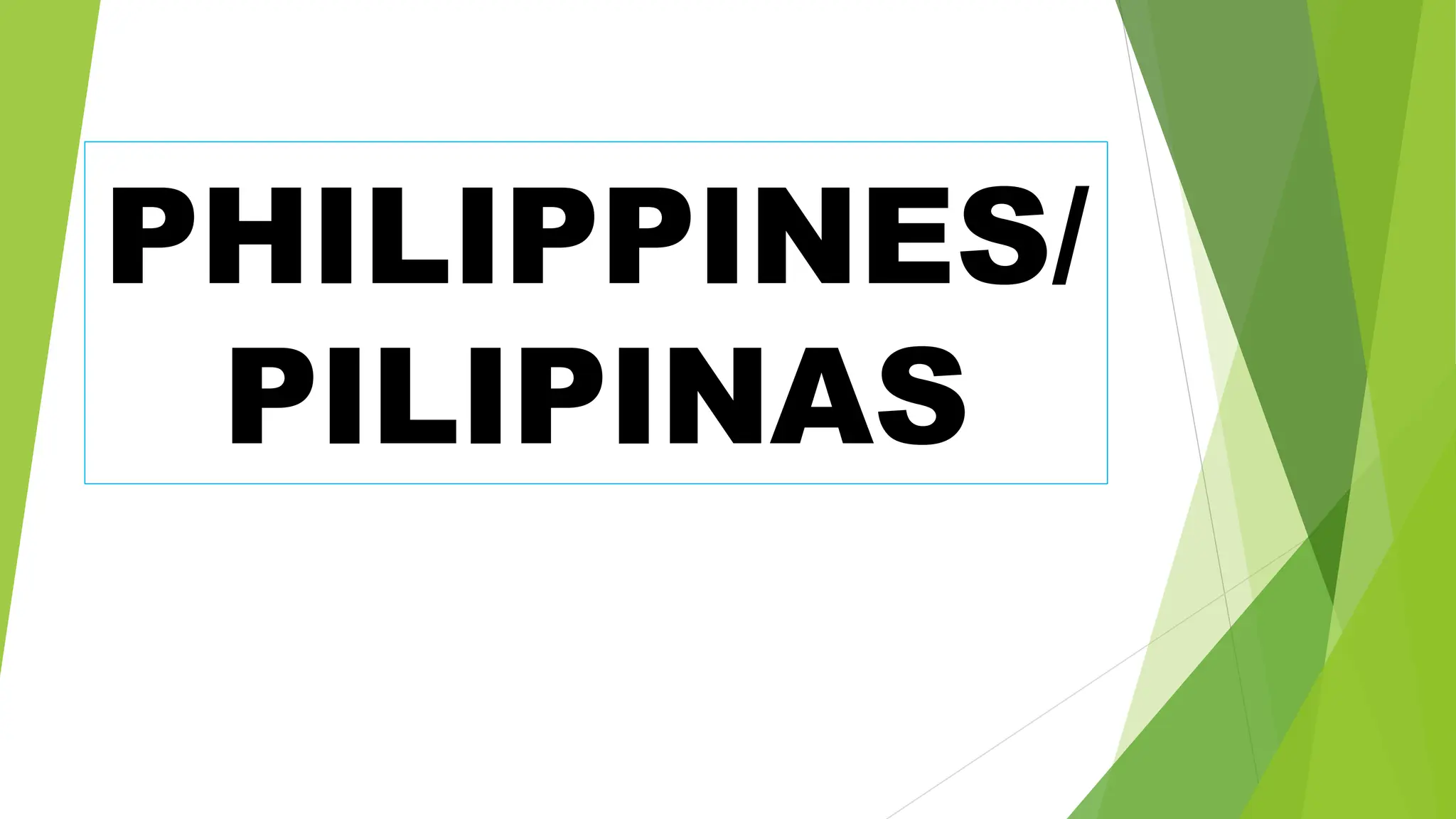 PHILIPPINES/
PILIPINAS