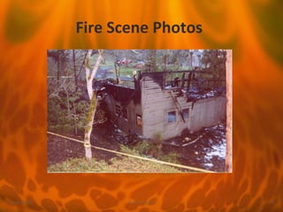 Fire Scene Photos
January 2003 © Josh Moulin 50
 