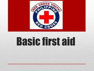 Basic first aid
 