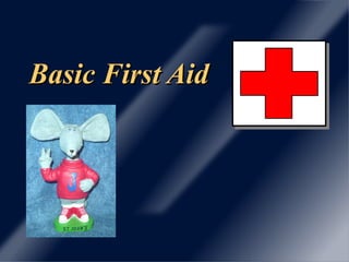 Basic First AidBasic First Aid
 