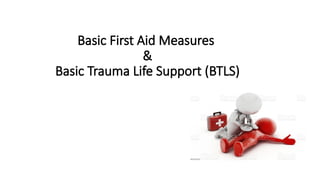 basic first aid measure and basic trauma life support .pptx