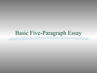 Basic Five-Paragraph Essay
 