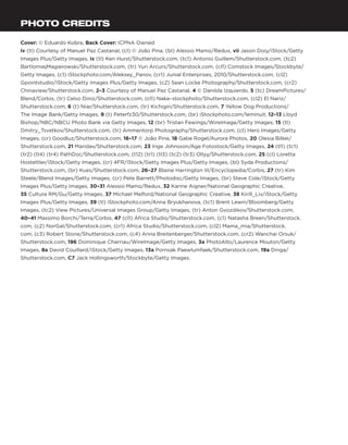 PHOTO CREDITS
Cover: © Eduardo Kobra, Back Cover: ICPNA Owned
iv (tl) Courtesy of Manuel Paz Castanal, (cl) © João Pina, (bl) Alessio Mamo/Redux, vii Jason Doiy/iStock/Getty
Images Plus/Getty Images, ix (tl) Ken Hurst/Shutterstock.com, (tc1) Antonio Guillem/Shutterstock.com, (tc2)
BartlomiejMagierowski/Shutterstock.com, (tr) Yuri Arcurs/Shutterstock.com, (cl1) Comstock Images/Stockbyte/
Getty Images, (c1) iStockphoto.com/Aleksey_Panov, (cr1) Junial Enterprises, 2010/Shutterstock.com, (cl2)
Gpointstudio/iStock/Getty Images Plus/Getty Images, (c2) Sean Locke Photography/Shutterstock.com, (cr2)
Chinaview/Shutterstock.com, 2–3 Courtesy of Manuel Paz Castanal, 4 © Danilda Izquierdo, 5 (tc) DreamPictures/
Blend/Corbis, (tr) Celso Diniz/Shutterstock.com, (cl1) Naka–stockphoto/Shutterstock.com, (cl2) El Nariz/
Shutterstock.com, 6 (t) Niar/Shutterstock.com, (tr) Kichigin/Shutterstock.com, 7 Yellow Dog Productions/
The Image Bank/Getty Images, 9 (t) Peterfz30/Shutterstock.com, (br) iStockphoto.com/leminuit, 12–13 Lloyd
Bishop/NBC/NBCU Photo Bank via Getty Images, 12 (br) Tristan Fewings/WireImage/Getty Images, 15 (tl)
Dmitry_Tsvetkov/Shutterstock.com, (tr) Ammentorp Photography/Shutterstock.com, (cl) Hero Images/Getty
Images, (cr) Goodluz/Shutterstock.com, 16–17 © João Pina, 18 Gabe Rogel/Aurora Photos, 20 Olesia Bilkei/
Shutterstock.com, 21 Maridav/Shutterstock.com, 23 Inge Johnsson/Age Fotostock/Getty Images, 24 (tl1) (tc1)
(tr2) (tl4) (tr4) PathDoc/Shutterstock.com, (t12) (tr1) (tl3) (tc2) (tr3) Ollyy/Shutterstock.com, 25 (cl) Loretta
Hostettler/iStock/Getty Images, (cr) 4FR/iStock/Getty Images Plus/Getty Images, (bl) Syda Productions/
Shutterstock.com, (br) Kues/Shutterstock.com, 26–27 Blaine Harrington III/Encyclopedia/Corbis, 27 (tr) Kim
Steele/Blend Images/Getty Images, (cr) Pete Barrett/Photodisc/Getty Images, (br) Steve Cole/iStock/Getty
Images Plus/Getty Images, 30–31 Alessio Mamo/Redux, 32 Karine Aigner/National Geographic Creative,
35 Cultura RM/Gu/Getty Images, 37 Michael Melford/National Geographic Creative, 38 Kirill_Liv/iStock/Getty
Images Plus/Getty Images, 39 (tl) iStockphoto.com/Anna Bryukhanova, (tc1) Brent Lewin/Bloomberg/Getty
Images, (tc2) View Pictures/Universal Images Group/Getty Images, (tr) Anton Gvozdikov/Shutterstock.com,
40–41 Massimo Borchi/Terra/Corbis, 47 (cl1) Africa Studio/Shutterstock.com, (c1) Natasha Breen/Shutterstock.
com, (c2) NorGal/Shutterstock.com, (cr1) Africa Studio/Shutterstock.com, (cl2) Mama_mia/Shutterstock.
com, (c3) Robert Stone/Shutterstock.com, (c4) Anna Breitenberger/Shutterstock.com, (cr2) Wanchai Orsuk/
Shutterstock.com, 196 Dominique Charriau/WireImage/Getty Images, 3a PhotoAlto/Laurence Mouton/Getty
Images, 8a David Couillard/iStock/Getty Images, 13a Pornsak Paewlumfaek/Shutterstock.com, 19a Dinga/
Shutterstock.com, C7 Jack Hollingsworth/Stockbyte/Getty Images.
 