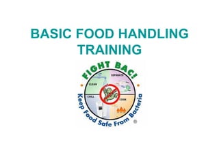 BASIC FOOD HANDLING TRAINING 