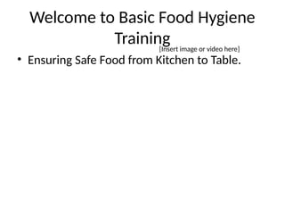 Comprehensive Basic Food Hygiene Training for Safe Food Handling | PPTX