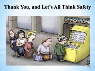 Thank You, and Let’s All Think Safety
 