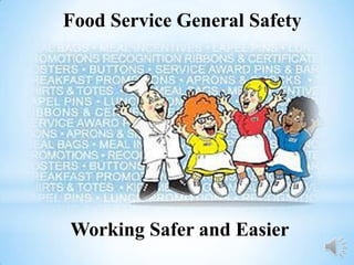 Food Service General Safety




Working Safer and Easier
 