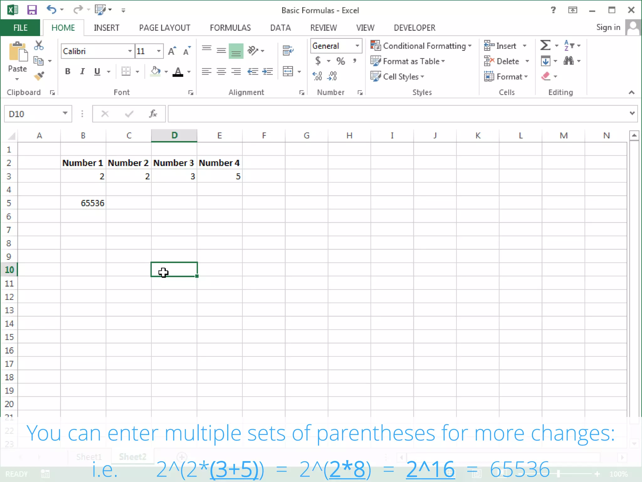 You can enter multiple sets of parentheses for more changes:
i.e. 2^(2*(3+5)) = 2^(2*8) = 2^16 = 65536
 