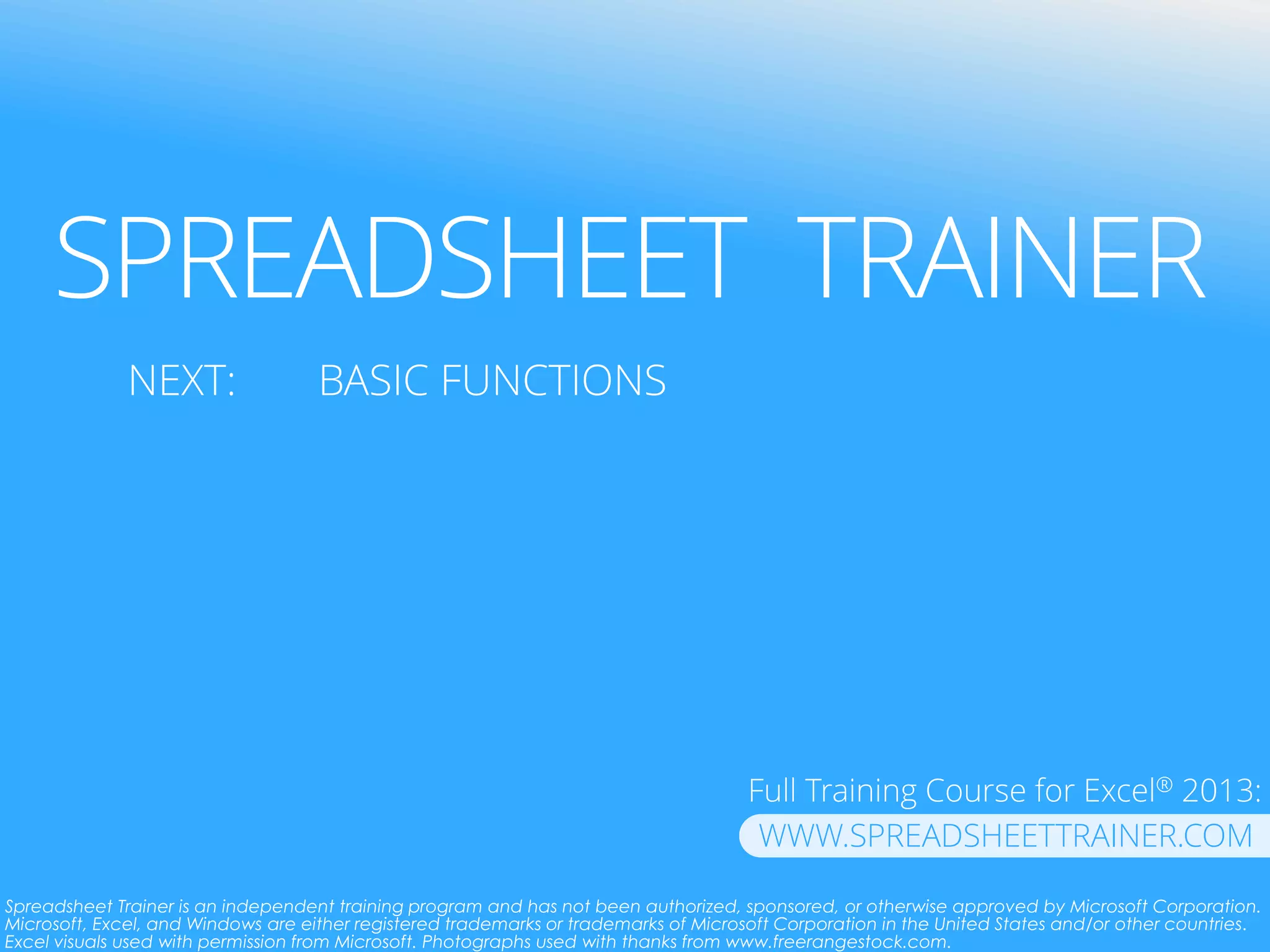 PivotExcel is an independent training program and has not been authorized, sponsored, or otherwise approved by Microsoft Corporation.
Microsoft, Excel, and Windows are either registered trademarks or trademarks of Microsoft Corporation in the United States and/or other countries.
Excel visuals used with permission from Microsoft.
VISIT WWW.PIVOTTABLE-PRO.COM FOR
MORE, INCLUDING A FREE TRIAL!
See more at
PIVOT TABLE PRO
WWW.PIVOTTABLE-PRO.COM
 