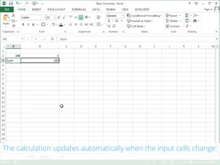 The calculation updates automatically when the input cells change:
 