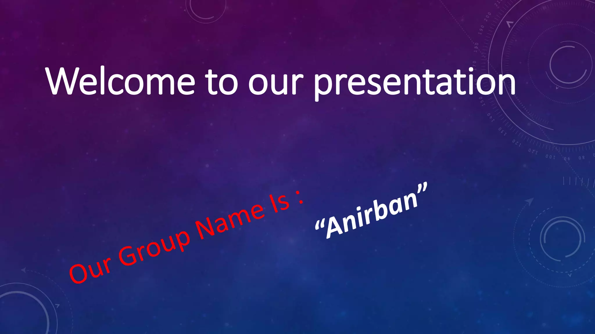 Welcome to our presentation
 