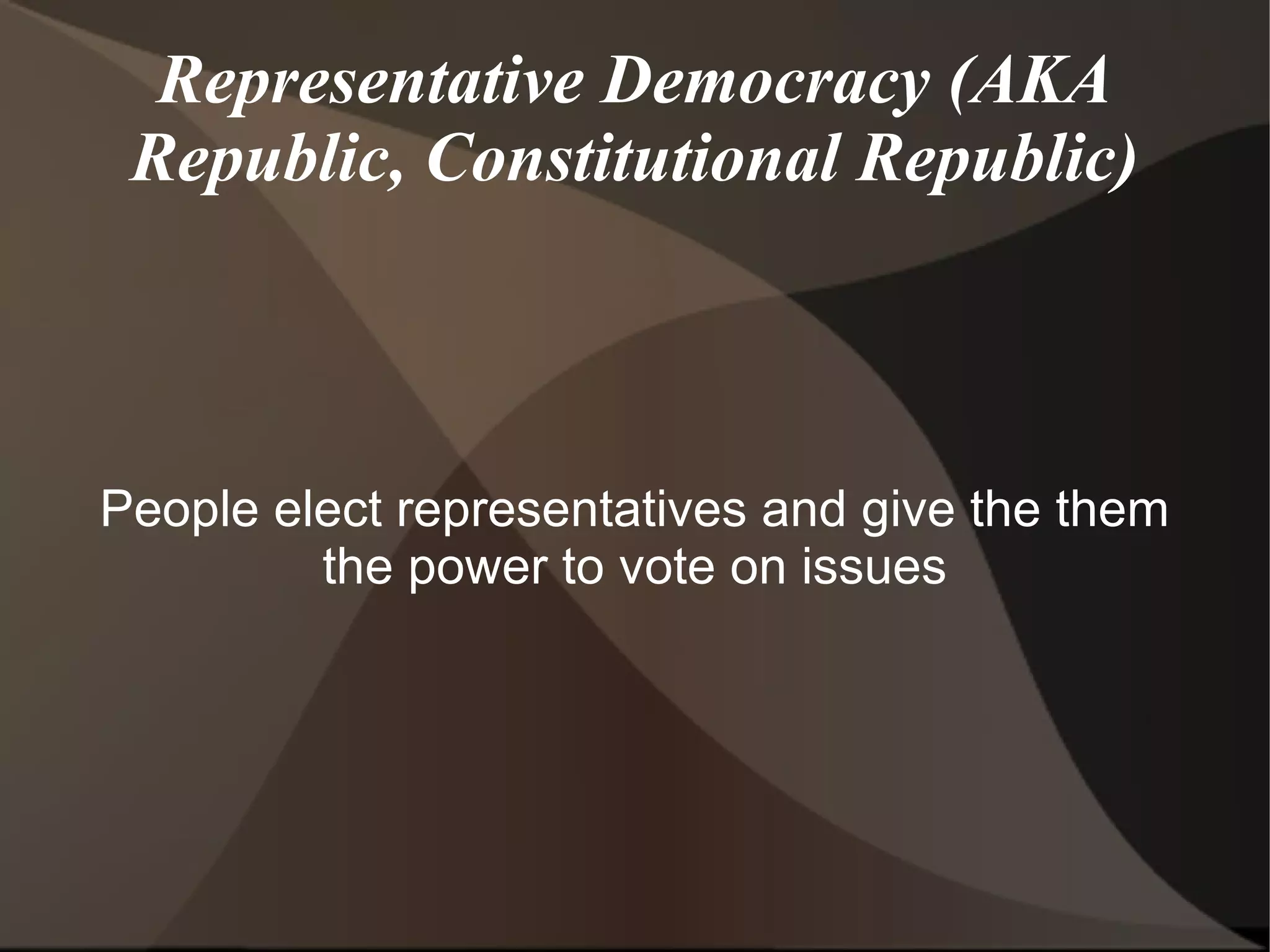 Characteristics of Democracies Works to develop individual freedoms and equality 