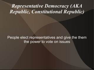 Characteristics of Democracies Works to develop individual freedoms and equality 