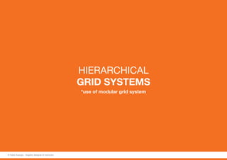 HIERARCHICAL
GRID SYSTEMS
*use of modular grid system
© Fabio Arangio - Graphic designer & instructor
 
