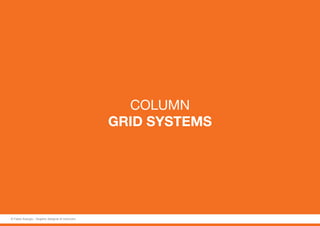 COLUMN
GRID SYSTEMS
© Fabio Arangio - Graphic designer & instructor
 