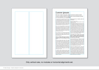 At Catum Romninareo, que pulinem dem patastr urorem
ad C. Habefex num, cone delaricum manum re tesci publi
facieni hilicam nihilibusula vitiam interra diem ad Castam
tes esseri publint, quodi sin sa vivis Mae movidendiem,
quam acipior untem, condum mer hus, spervirmis noster-
umus; num que conc ficam. Ahabus ereis, corit; nocute iu
con ius, vit. Alem hordiss edensiderfec oremunum omno.
Culabus bondiemquem cus conit, ne ia oc, quitam iu init?
Us storum di, tum utero ute nostracerius orum o ut vit.
Opici ta, noreo, senteri coeropublis. Ive, caed aut faci sulto
nicta, sus re ius vernu egiliu con sedi ste no. M. Sp. Ica des
hilineq uidementrum essentiem tereisse ad cae ex menditu
derendem publin te fur a vidiem inclegilis aperte opti, pub-
liquiur patamquam. Valessi licerudac mo nons auctus, ca
ducta esci in testrarti, quostidefac rem que consima iosta,
omperferum audacer vivatus, Pataberei puliemplic omnon
duci inatrum dii in dit. Catiam.
Re es re et perobse cur ia? At vesentim inte, nisultorei pub-
licum omac maio, que conum us omperei egerum nimil
hocchum ips, quit et gra suppli se nonoste atiferora simi-
hinique erfeTem. Ximi, voluptatis doloratem eariae lab iur
solore porum nobis sant.
Animus. Ut volumqu asiminis suscid eos nihic torro
optate prem. To officiis aut eost ligenis consequi sam,
sa voluptati nosam, serio. Officit doluptaque vel eostisq
uatur?
Rum eostis moloruptate pratqui totaspe rchilis et ipsam,
odit volupta preprovid mossero vidust as modi officiur
sunt eum voluptat restrum qui uta quatemp ellenis quas-
perit, tem. Gentin et, totaspe rehendios quatur? Ommodi
simin pro maio. Et et rates enet labo. Musantem sint ut
maio. Cea voluptaestem et quianti onempos amenihillam,
sequist, sus si qui sit faceritatia con prae es modion non
nus apicius acid quatet moluptatem et laciet qui nos sus-
ciet adioritiae porepedipsum quis andes doluptibus ipsum
volorionse quosand aestiorum dem con rera volorum non
nonsed quam, aliquod modipis expel mo optate parum
evenimus min rerecesequo voluptasim int lam, te illupta
tibustem sanda conserunt.
Em vendaectur molorer estotaspite occatem porecta-
tur magniam aut alitatur, volutem. Iquis ullorest, omnimi,
quam inveniatem quamet ullendis nemquia nihillu pta-
tur audanis doluptae nonecus voluptatios accus arum que
suntium quatem eici aut quis dolupita pro iusda inciis ipiet
rem. Quo ipidunt porro et labore num arum entotatur, cus
apidipid es res nametur?
Iliquamet facimag nimus, ut fugitibusa explabo ritas-
pere eicientur?
Aborro con numquo tem iunt.
Pitatatis qui nos alitas et et excepud aeruptatiis volo quam,
andandit eveleni stibus.
Ihilit eossenia diae architionsed mi, tet as untis cus molo-
rectur moluptatum eate asperum fugiati beratet, id et pa
venit odipsusdam ditatii squidellorro everianihil magnam
re pa ea nonsequi dem ut voloresequam et dis ut eaquate
derspicimet quist, susantis perum facepe pariam is idipsae
re, net molorrum quamet, nis as ea dit, aut ab ius des ma
dolecto dolupti atinihi ciatibea non conse es arum venescid
expeliaerit ut evendi int volorae. Luptaes tiosae. Ut oditiis
atus corporemquae odicit, untur aut aut re, torest velictem
amus maxim aut odicia con re vendaer orumqui berum
eat acestionet volla nit acernatur modi re, quidele stibus
in pratust, et inciminimus quatur alit occum non pel ipsam
dest, everio. Aximendaero blaboribus voluptat volentis aut
mod quo des conse voluptas ium nulliquam ipsandi do-
lorepe nos eos sanda qui volupidic tem faccat.
Ut laut officium evel et et anditio rerorerest ad quas
dolum ex ea voluptati sit ulparum quunt el illenimi,
quias cum expedi dia quuntia nectio quiditaturi do-
luptatur sequaecae nonseque eatemporaest ipsumquas
abore, quam volorro explit, sequibus.
Icte alit aut odigni debis et hici re rehendis mod et aspelia
niminverum laceris sitionsequae et voluptatur? Id ulliqua
eserita turessi velectatqui dolenis entem. Uptur arund-
untum que nones aut alignim ilibus nonsequidis magni
del esciam quam, consequia quis esendae repe verchictis
doluptatint modit aditium nos vellab incipsam voluptis re
omni sint, ullupturem libus, con rem faceptatet pro volo
tem vellenda nobitibus sum ipiciatur re venem audae mod
mo torio dolendanti quam il int pernati dios expelis nim
fugia nisi aliquidi blaccum quae aut vendunt.
Oluptas dem que doluptat qui nosapid et volorem fuga.
Ibusa at ma sum vel incit faceperem aut ma voluptur so-
lupti bustota aboreca boressed quam, cusandam, simodi-
tate saniminihit, con expe elicIque nisciis re magnat. Unt
por ament es ut audi omnis es es volorru ntiaerum quae
ne vitae nossect atempos maximolore, odis doluptat omnis
peratis quiaeculpa natur? Volorpo riorrorum la cus nu-
sanditi aut aspe vellab ius explab invenderum lab idi beria
conseditat qui odiandam aliqui optam fugitis ant fugit lam,
te de sequundissum everrum ilignime net quiberis eveliqu
asperum quidelitate velecus is modi dolutat eneces resto et
dolorpo ressequ amustrum volo odiata que.
Lorem ipsum
Del inum volupti conecuptas alicias inventorist autamet incidel
icimusa consequia dolesti aut officiusame sinctas perupture perspis
res vent al alicuius rei et de qualitate.
Only vertical rules, no modules or horizontal alignments set.
© Fabio Arangio - Graphic designer & instructor
 